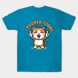 I Pooped Today T-Shirt